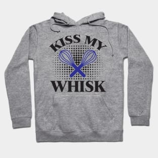 Kiss My Whisk - Cook Hoodie